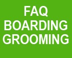 FAQ Boarding & Grooming